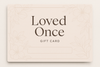 Gift card for Loved Once